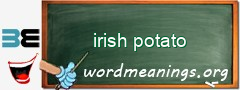 WordMeaning blackboard for irish potato